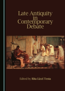 None Late Antiquity in Contemporary Debate