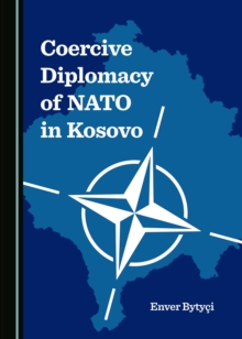 None Coercive Diplomacy of NATO in Kosovo