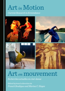 None Art in Motion : Current Research in Screendance / Art en mouvement : recherches actuelles en cine-danse