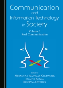 None Communication and Information Technology in Society : Volume 1 Real Communication