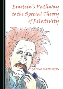 None Einstein's Pathway to the Special Theory of Relativity