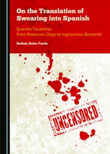 None On the Translation of Swearing into Spanish : Quentin Tarantino from Reservoir Dogs to Inglourious Basterds