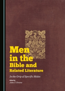 None Men in the Bible and Related Literature : In the Grip of Specific Males