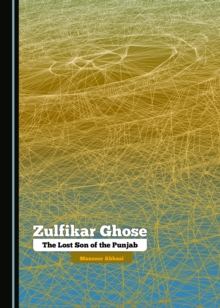 None Zulfikar Ghose : The Lost Son of the Punjab