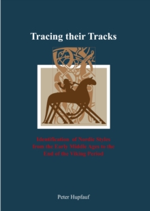 None Tracing their Tracks : Identification of Nordic Styles from the Early Middle Ages to the end of the Viking Period