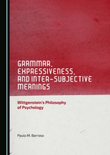 None Grammar, Expressiveness, and Inter-subjective Meanings : Wittgenstein's Philosophy of Psychology