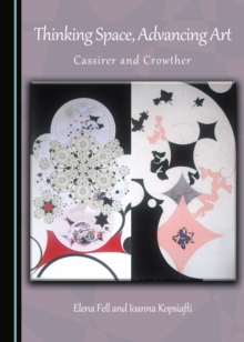 None Thinking Space, Advancing Art : Cassirer and Crowther