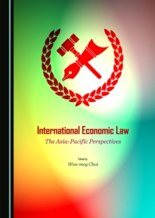 None International Economic Law : The Asia-Pacific Perspectives