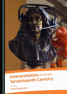 None Interpretation in/of the Seventeenth Century