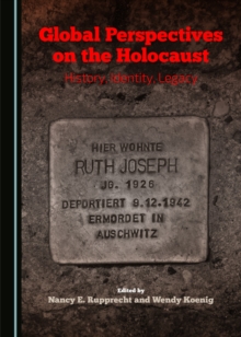 None Global Perspectives on the Holocaust : History, Identity, Legacy