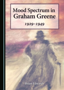 None Mood Spectrum in Graham Greene : 1929-1949