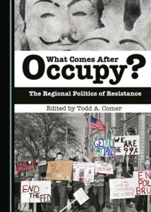 None What Comes After Occupy? : The Regional Politics of Resistance