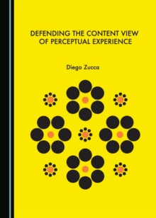 None Defending the Content View of Perceptual Experience