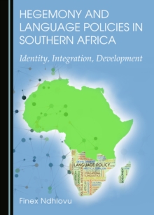 None Hegemony and Language Policies in Southern Africa : Identity, Integration, Development