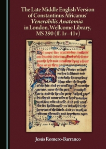 The Late Middle English Version of Constantinus Africanus' Venerabilis Anatomia in London, Wellcome Library, MS 290 (ff. 1r-41v)