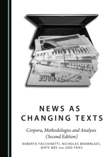 None News as Changing Texts : Corpora, Methodologies and Analysis (Second Edition)