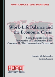 None Work-Life Balance and the Economic Crisis : Some Insights from the Perspective of Comparative Law (Volume II: The International Scenario)