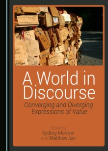 A World in Discourse : Converging and Diverging Expressions of Value