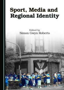 None Sport, Media and Regional Identity