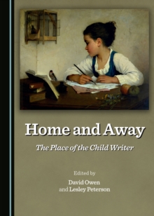 None Home and Away : The Place of the Child Writer