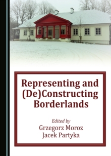 None Representing and (De)Constructing Borderlands