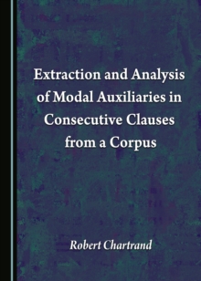 None Extraction and Analysis of Modal Auxiliaries in Consecutive Clauses from a Corpus