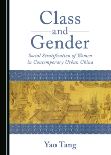 None Class and Gender : Social Stratification of Women in Contemporary Urban China