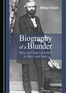 None Biography of a Blunder : Base and Superstructure in Marx and Later