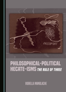 None Philosophical-Political Hecate-isms : The Rule of Three