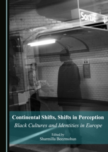 None Continental Shifts, Shifts in Perception : Black Cultures and Identities in Europe