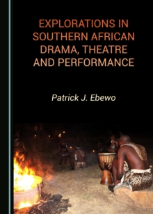 None Explorations in Southern African Drama, Theatre and Performance