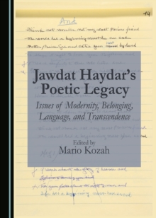 None Jawdat Haydar's Poetic Legacy : Issues of Modernity, Belonging, Language, and Transcendence