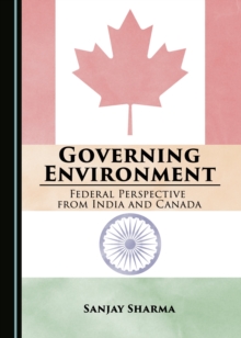 None Governing Environment : Federal Perspective from India and Canada