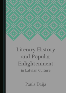 None Literary History and Popular Enlightenment in Latvian Culture