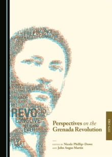 None Perspectives on the Grenada Revolution, 1979-1983