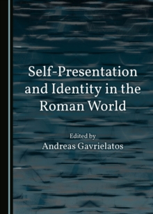 None Self-Presentation and Identity in the Roman World