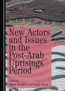 None New Actors and Issues in the Post-Arab Uprisings Period