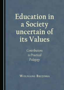 None Education in a Society uncertain of its Values : Contributions to Practical Pedagogy