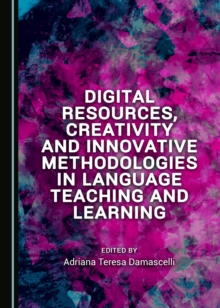 None Digital Resources, Creativity and Innovative Methodologies in Language Teaching and Learning