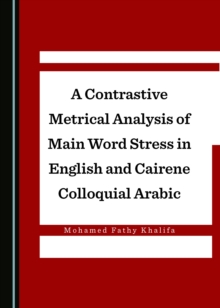 A Contrastive Metrical Analysis of Main Word Stress in English and Cairene Colloquial Arabic