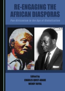 None Re-engaging the African Diasporas : Pan-Africanism in the Age of Globalization