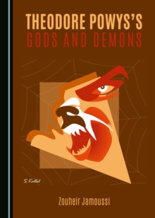 None Theodore Powys's Gods and Demons