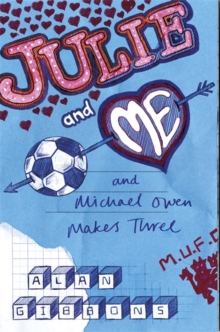 Julie and Me and Michael Owen Makes Three : Red Cards and Romance, Paperback Book Julie and Me and Michael Owen Makes Three : Red Cards and Romance, Paperback Book