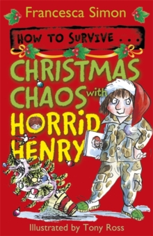 How to Survive ... Christmas Chaos with Horrid Henry, Paperback Book How to Survive ... Christmas Chaos with Horrid Henry, Paperback Book