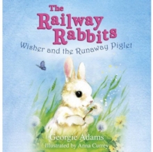 Railway Rabbits: Wisher and the Runaway Piglet : Book 1