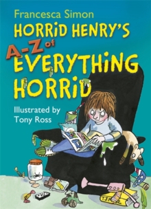Horrid Henry's A-Z of Everything Horrid, Hardback Book Horrid Henry's A-Z of Everything Horrid, Hardback Book