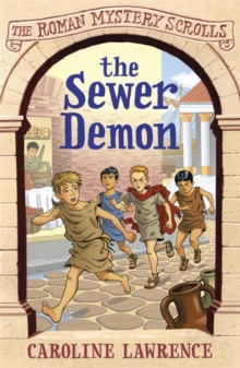 The Roman Mystery Scrolls: The Sewer Demon : Book 1, Paperback Book The Roman Mystery Scrolls: The Sewer Demon : Book 1, Paperback Book