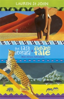 The White Giraffe Series: The Last Leopard and The Elephant's Tale : More African Adventures - books 3 and 4, Paperback Book The White Giraffe Series: The Last Leopard and The Elephant's Tale : More African Adventures - books 3 and 4, Paperback Book