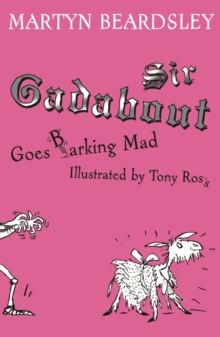 Sir Gadabout goes Barking Mad