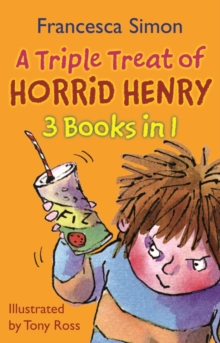 A Triple Treat of Horrid Henry : Mummy's Curse/Revenge/Bogey Babysitter